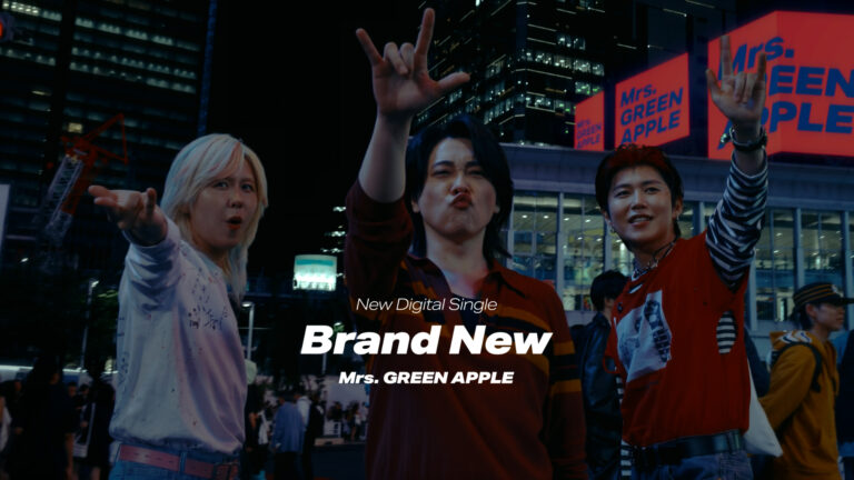 Mrs. GREEN APPLE「Brand New」TVCM – 🤟🤟🤟ver.